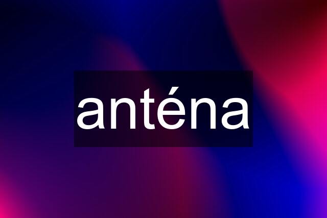 anténa