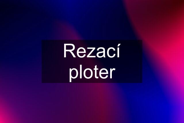 Rezací ploter