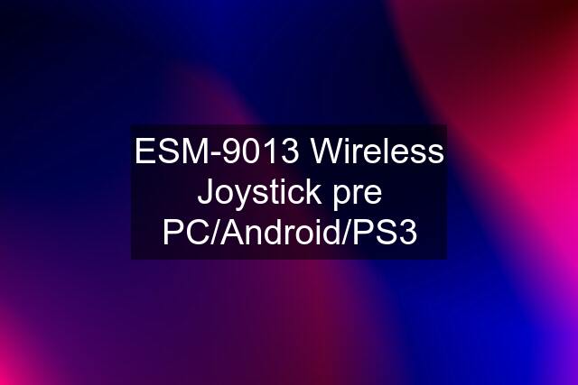 ESM-9013 Wireless Joystick pre PC/Android/PS3