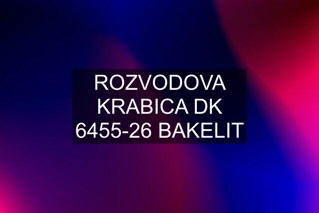 ROZVODOVA KRABICA DK 6455-26 BAKELIT