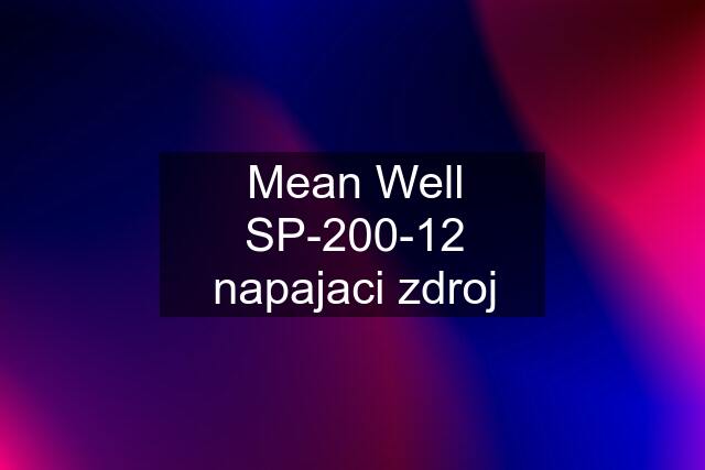 Mean Well SP-200-12 napajaci zdroj