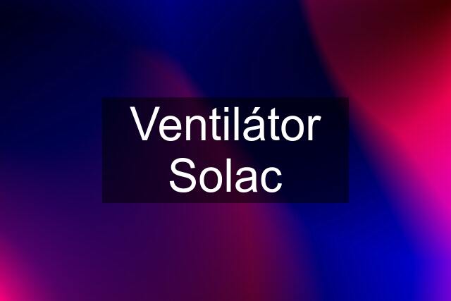 Ventilátor Solac