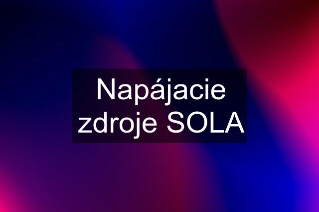 Napájacie zdroje SOLA