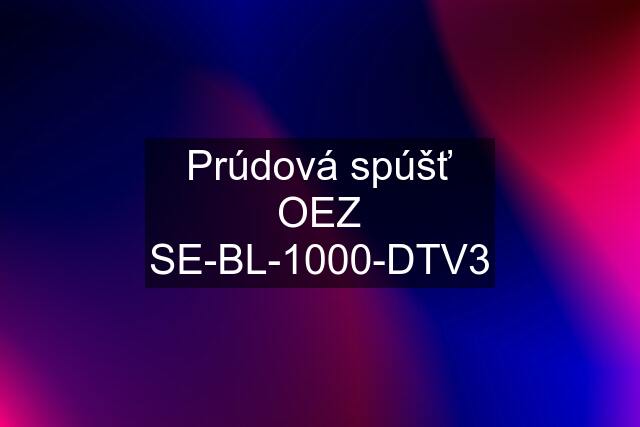 Prúdová spúšť OEZ SE-BL-1000-DTV3