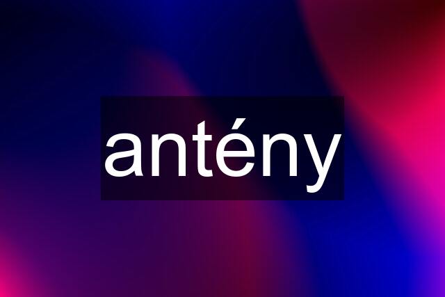 antény