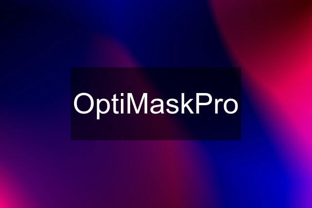 OptiMaskPro