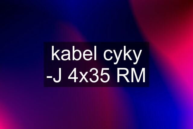 kabel cyky -J 4x35 RM