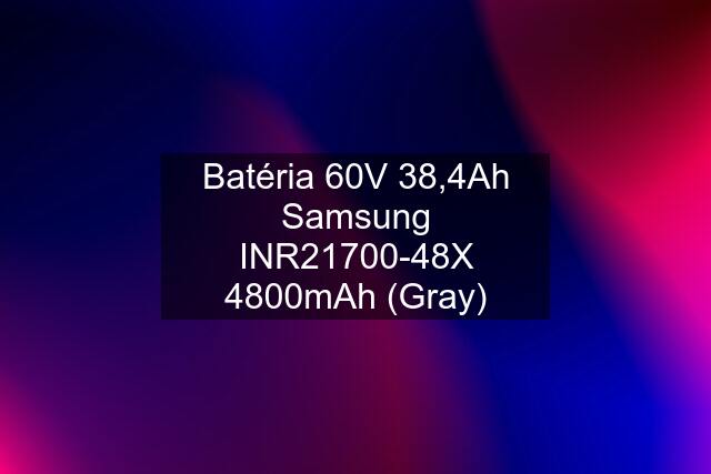 Batéria 60V 38,4Ah Samsung INR21700-48X 4800mAh (Gray)