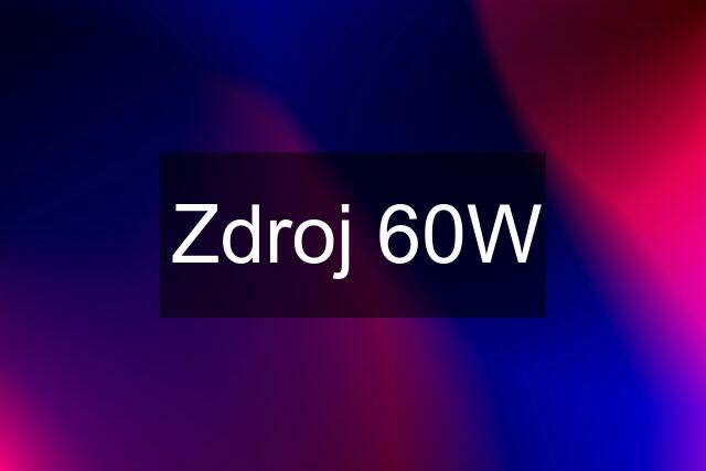 Zdroj 60W