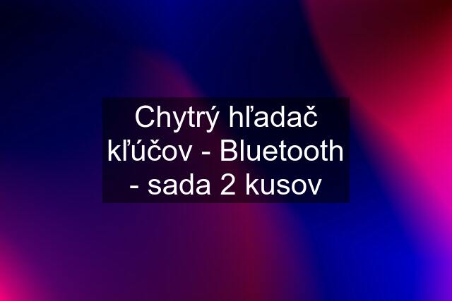 Chytrý hľadač kľúčov - Bluetooth - sada 2 kusov