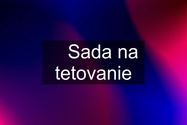 ✅ Sada na tetovanie