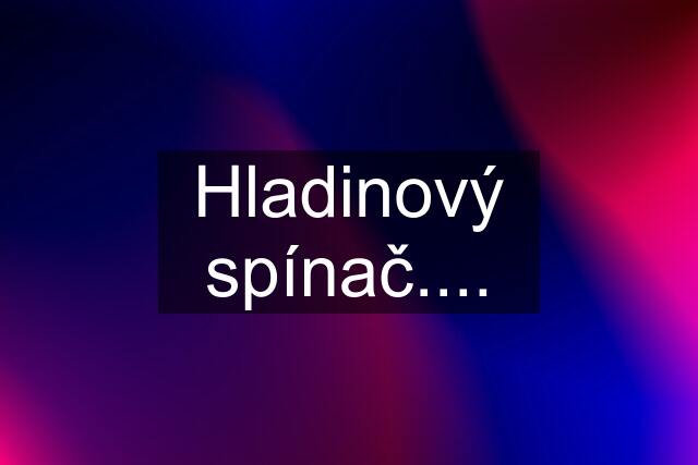 Hladinový spínač....