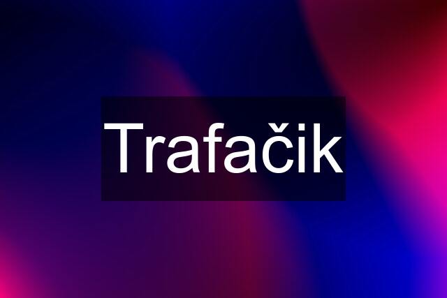 Trafačik