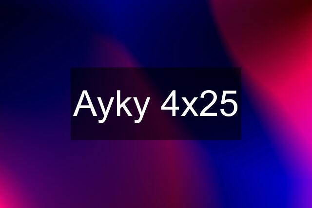 Ayky 4x25