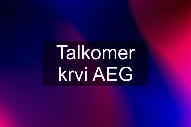 Talkomer krvi AEG