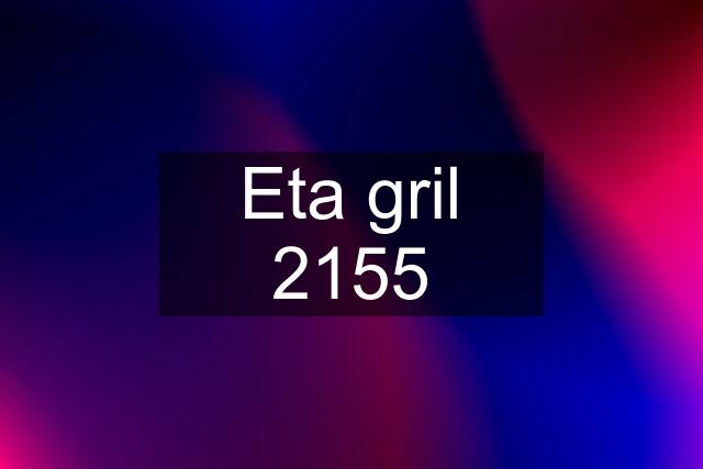 Eta gril 2155