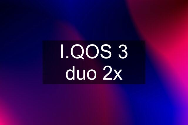 I.QOS 3 duo 2x