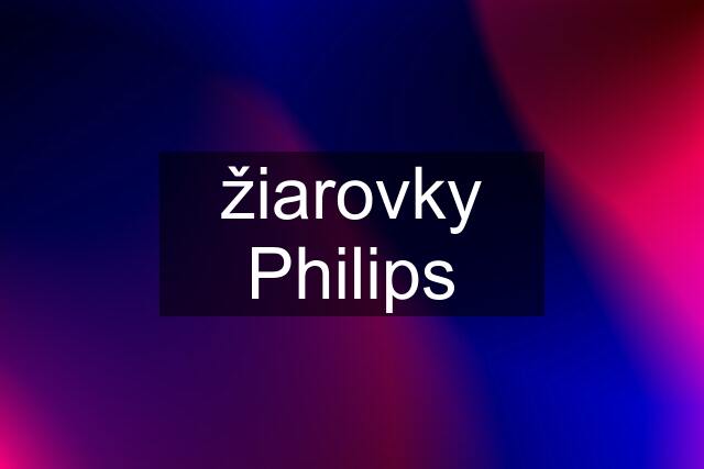 žiarovky Philips