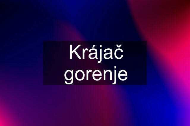 Krájač gorenje