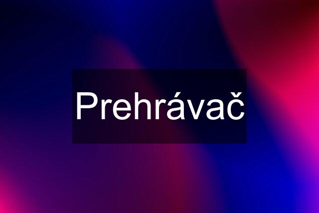 Prehrávač