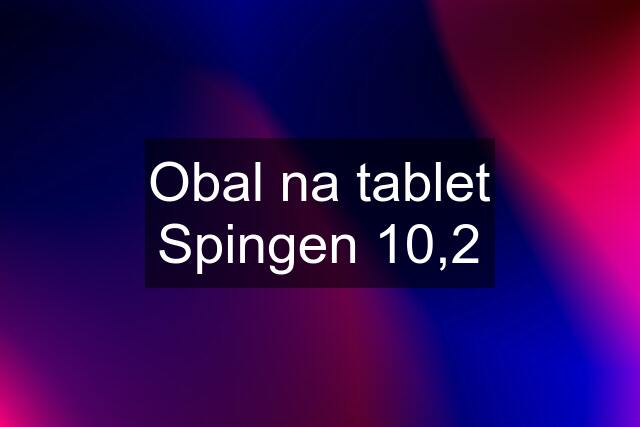 Obal na tablet Spingen 10,2