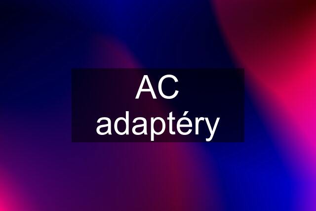 AC adaptéry