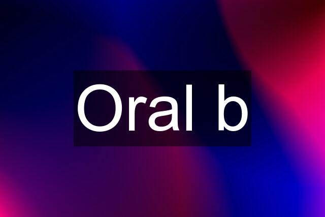 Oral b