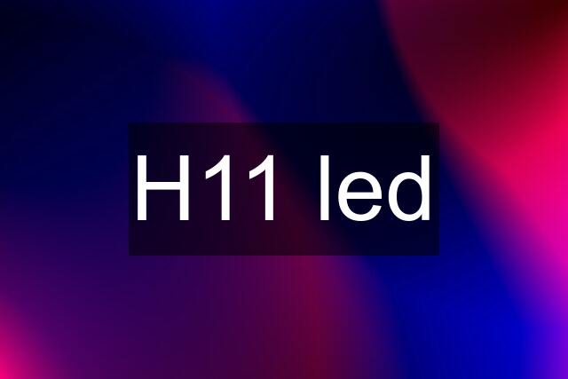 H11 led