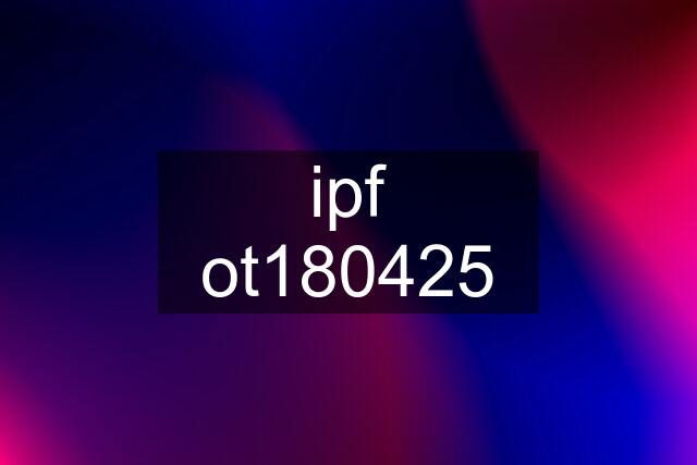 ipf ot180425