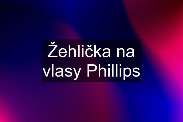 Žehlička na vlasy Phillips