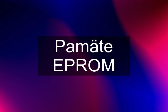 Pamäte EPROM