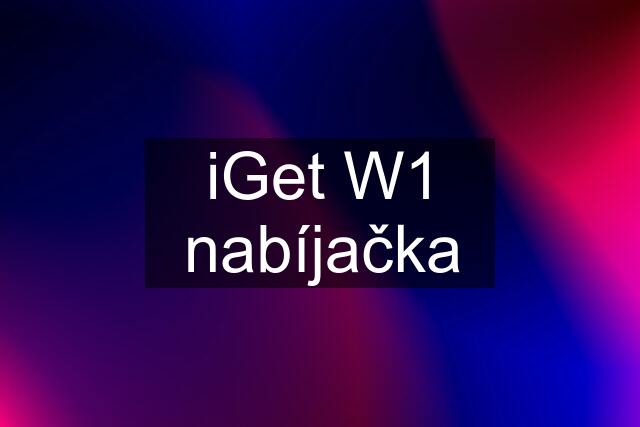 iGet W1 nabíjačka