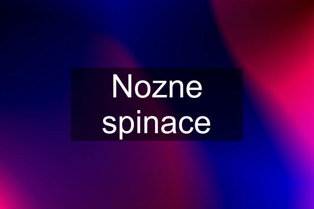 Nozne spinace