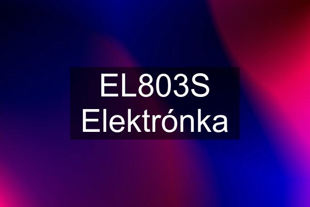 EL803S Elektrónka