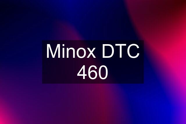 Minox DTC 460