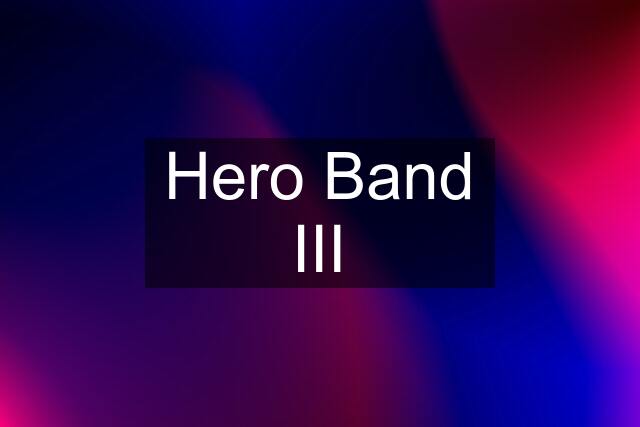 Hero Band III