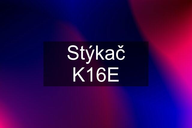 Stýkač K16E