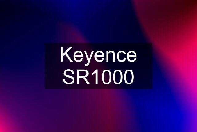 Keyence SR1000