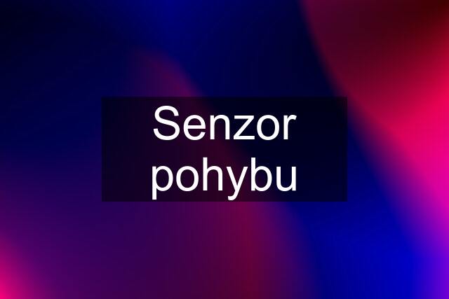 Senzor pohybu