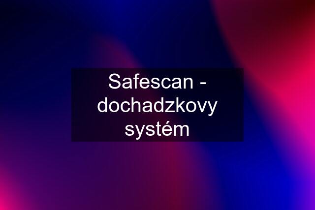 Safescan - dochadzkovy systém