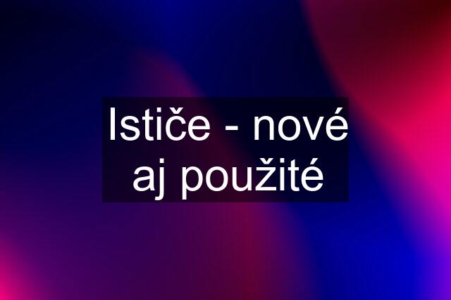 Ističe - nové aj použité