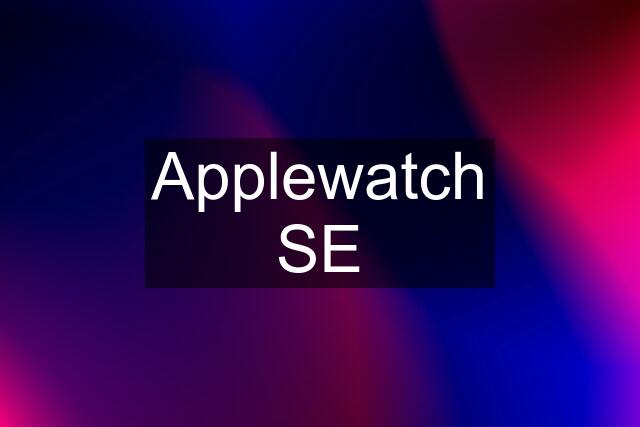 Applewatch SE