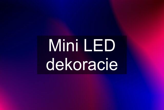 Mini LED dekoracie