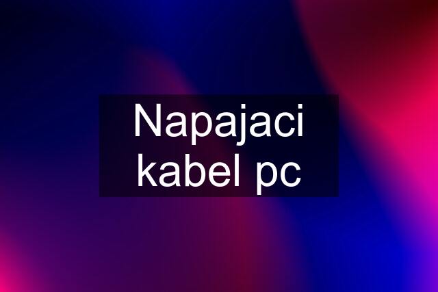 Napajaci kabel pc