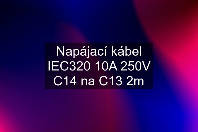 Napájací kábel IEC320 10A 250V C14 na C13 2m