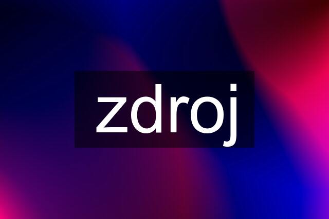 zdroj