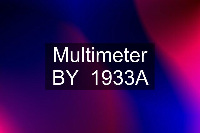 Multimeter BY  1933A