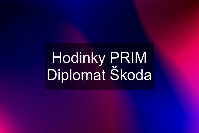 Hodinky PRIM Diplomat Škoda