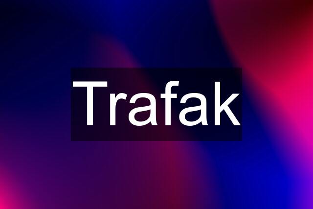 Trafak