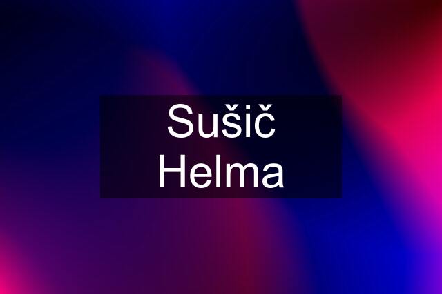 Sušič Helma